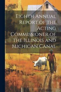 Front cover_Eighth Annual Report of the Acting Commissioner of the Illinois and Michigan Canal