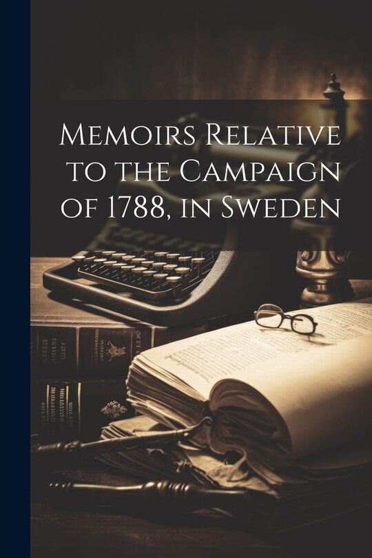 Front cover_Memoirs Relative to the Campaign of 1788, in Sweden