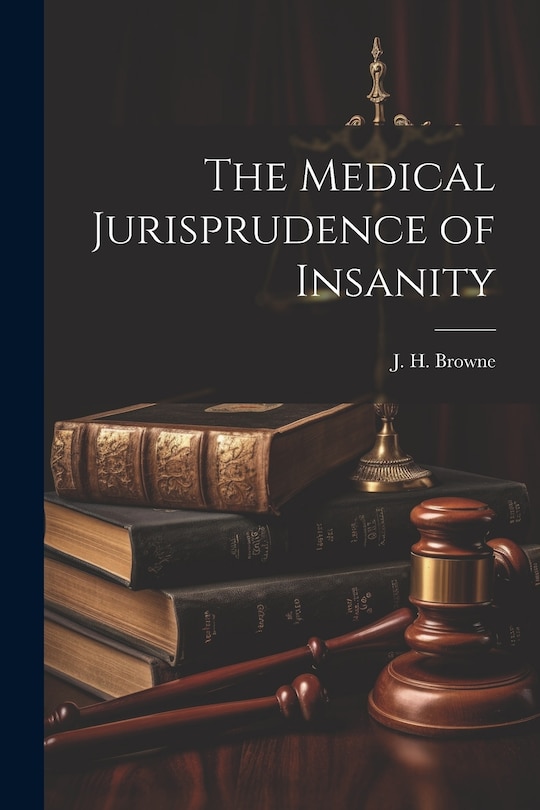 Front cover_The Medical Jurisprudence of Insanity