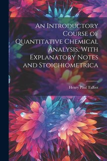 Front cover_An Introductory Course of Quantitative Chemical Analysis, With Explanatory Notes and Stoichiometrica