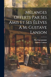 Front cover_Mélanges offerts par ses amis et ses élèves à M. Gustave Lanson
