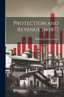 Front cover_Protection and Revenue in 1877