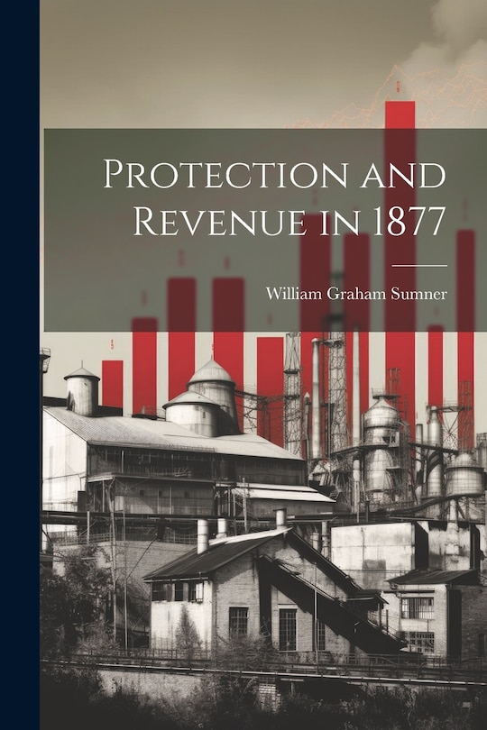 Front cover_Protection and Revenue in 1877