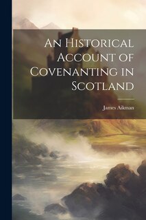 Couverture_An Historical Account of Covenanting in Scotland