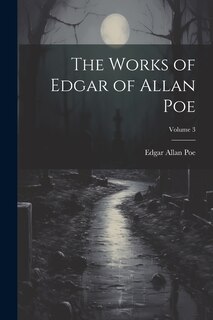 Front cover_The Works of Edgar of Allan Poe; Volume 3