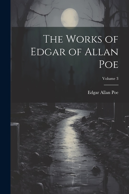 Front cover_The Works of Edgar of Allan Poe; Volume 3