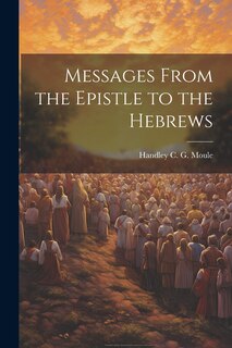 Front cover_Messages From the Epistle to the Hebrews