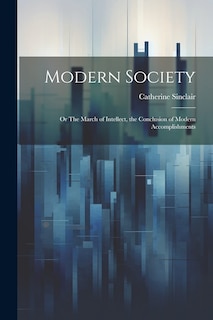 Front cover_Modern Society; or The March of Intellect, the Conclusion of Modern Accomplishments