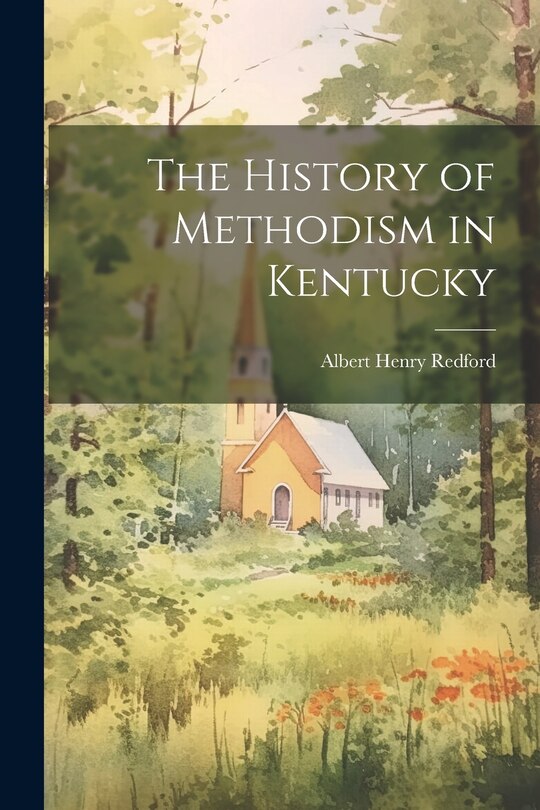 Front cover_The History of Methodism in Kentucky