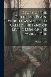 Front cover_Story of The Glittering Plain, Which has Also Been Called The Land of Living men, or The Acre of The