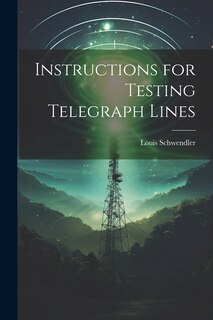 Couverture_Instructions for Testing Telegraph Lines