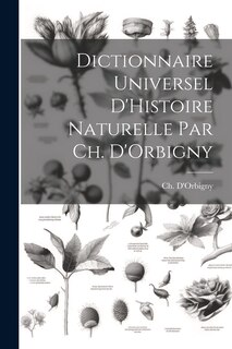 Front cover_Dictionnaire Universel D'Histoire Naturelle par Ch. D'Orbigny