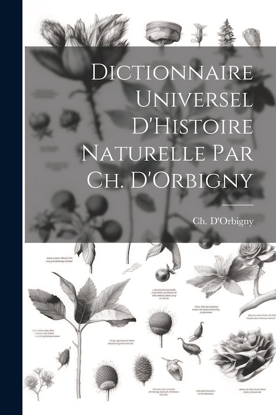 Front cover_Dictionnaire Universel D'Histoire Naturelle par Ch. D'Orbigny