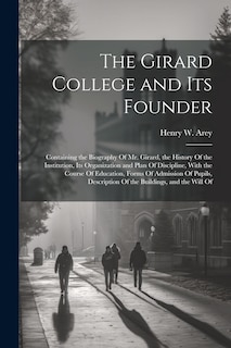 Front cover_The Girard College and Its Founder
