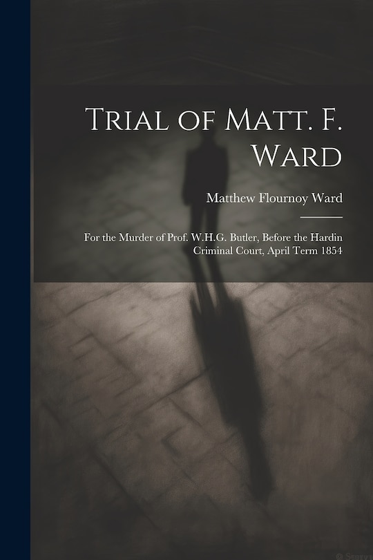 Front cover_Trial of Matt. F. Ward