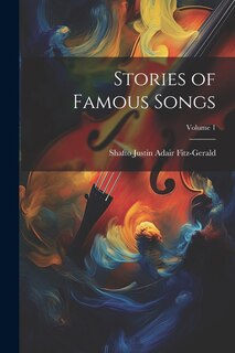 Front cover_Stories of Famous Songs; Volume 1