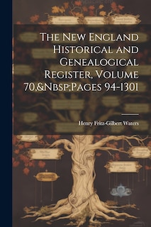 Couverture_The New England Historical and Genealogical Register, Volume 70, Pages 94-1301