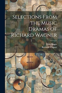 Couverture_Selections From the Music Dramas of Richard Wagner
