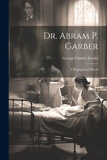 Couverture_Dr. Abram P. Garber