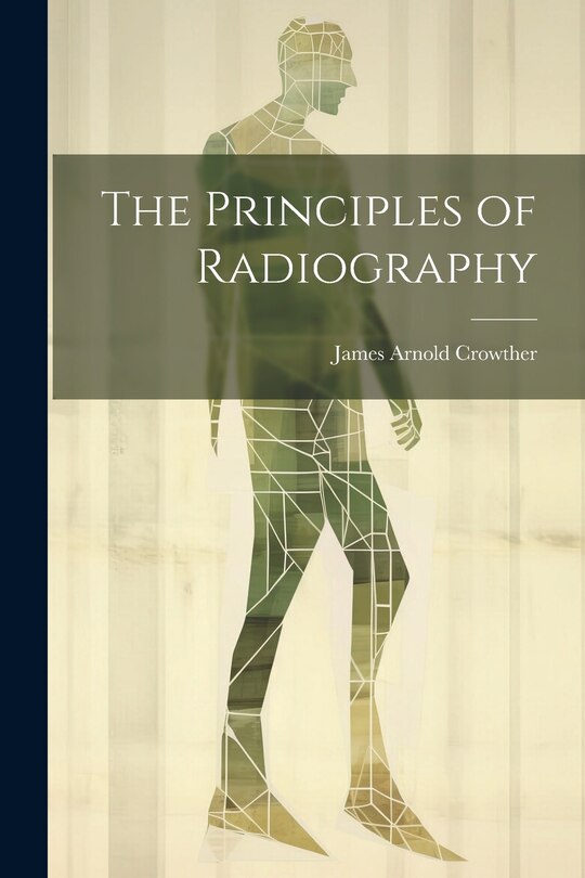 Front cover_The Principles of Radiography