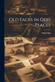 Front cover_Old Faces in Odd Places
