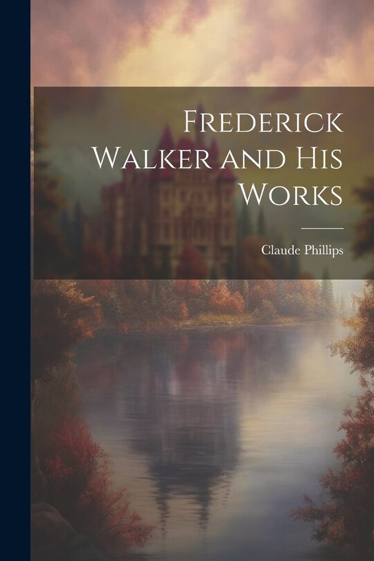 Front cover_Frederick Walker and His Works