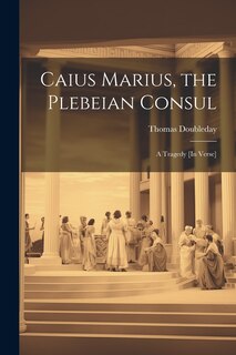 Couverture_Caius Marius, the Plebeian Consul