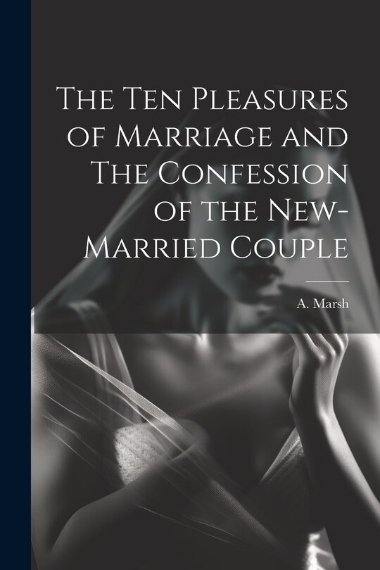 Couverture_The Ten Pleasures of Marriage and The Confession of the New-married Couple