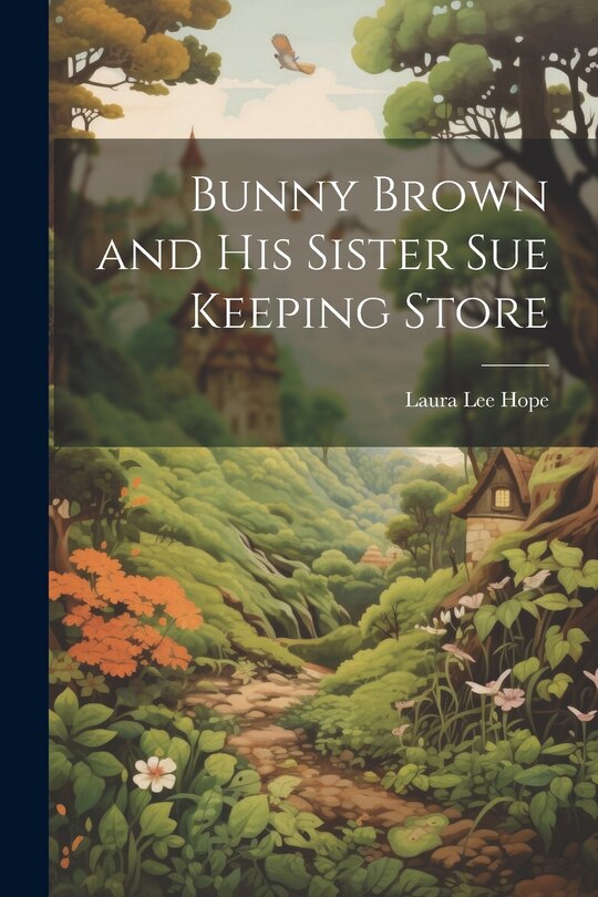 Front cover_Bunny Brown and His Sister Sue Keeping Store