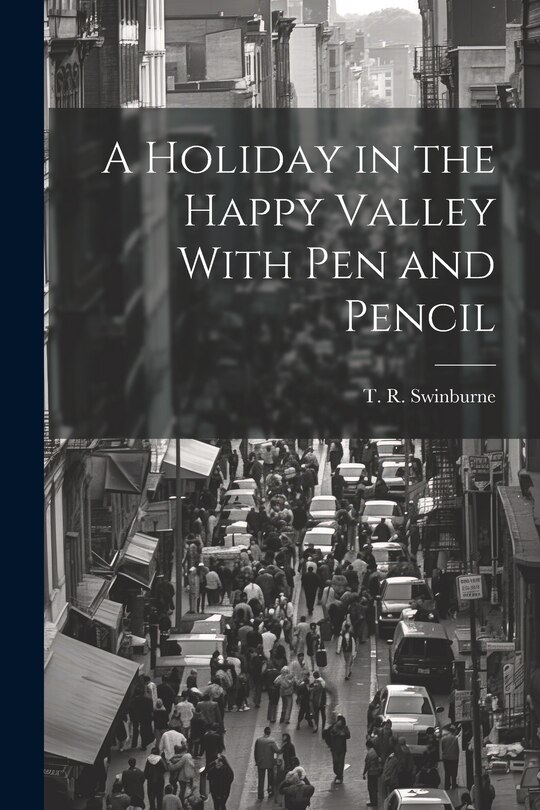 Front cover_A Holiday in the Happy Valley With Pen and Pencil