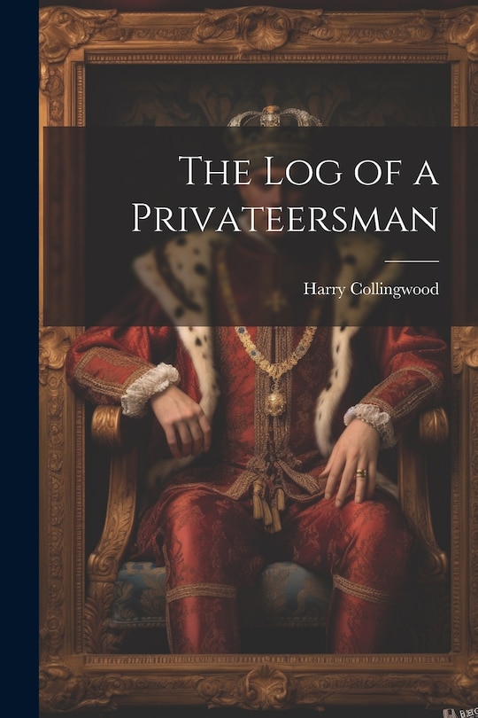 Front cover_The Log of a Privateersman
