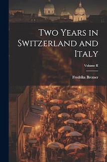 Front cover_Two Years in Switzerland and Italy; Volume II
