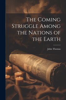 Front cover_The Coming Struggle Among the Nations of the Earth