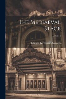 Couverture_The Mediaeval Stage; Volume I