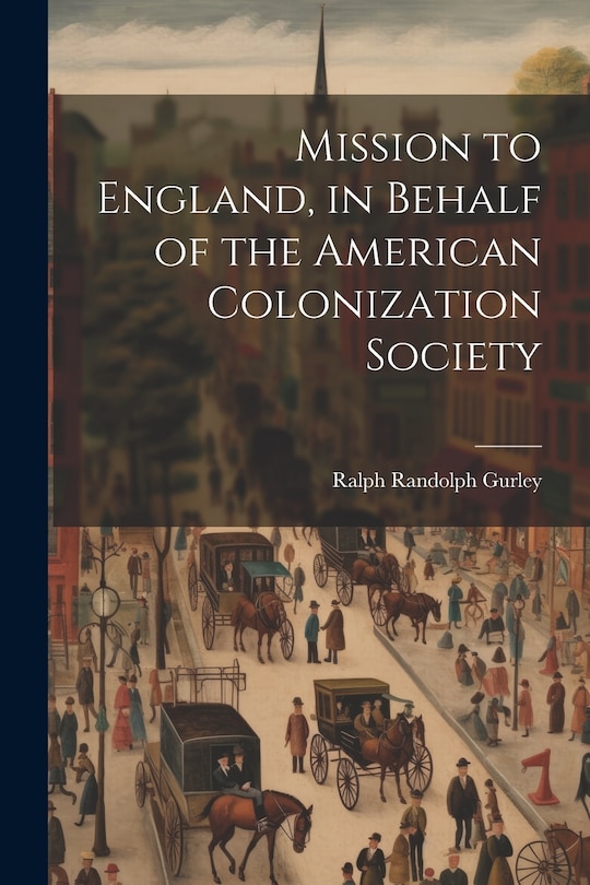 Couverture_Mission to England, in Behalf of the American Colonization Society