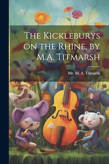 Front cover_The Kickleburys on the Rhine, by M.A. Titmarsh