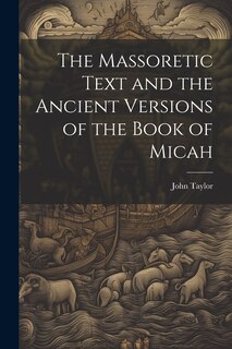 Couverture_The Massoretic Text and the Ancient Versions of the Book of Micah