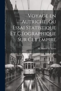 Front cover_Voyage en Autriche, ou Essai Statistique et Géographique sur cet Empire
