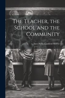 Front cover_The Teacher, the School and the Community