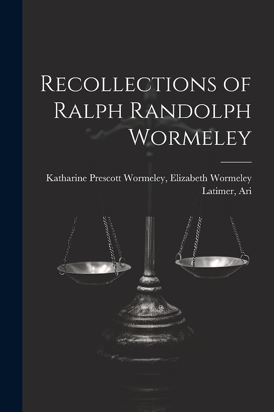 Front cover_Recollections of Ralph Randolph Wormeley