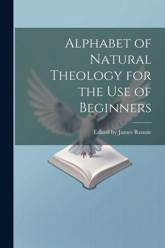 Front cover_Alphabet of Natural Theology for the Use of Beginners