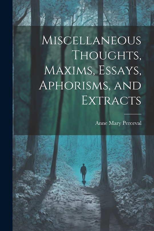 Couverture_Miscellaneous Thoughts, Maxims, Essays, Aphorisms, and Extracts