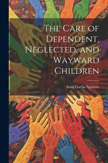 Couverture_The Care of Dependent, Neglected, and Wayward Children