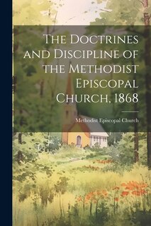 Front cover_The Doctrines and Discipline of the Methodist Episcopal Church, 1868