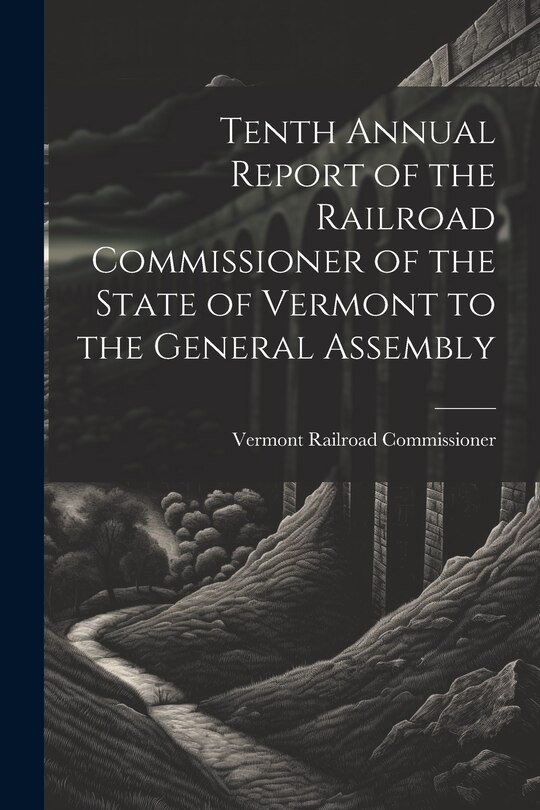 Couverture_Tenth Annual Report of the Railroad Commissioner of the State of Vermont to the General Assembly