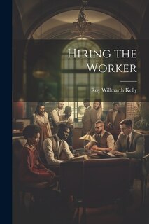 Hiring the Worker