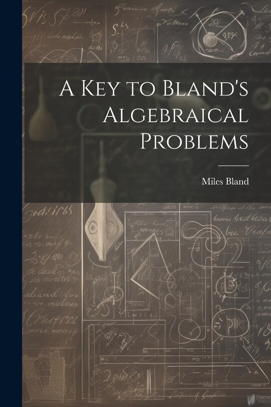 Front cover_A Key to Bland's Algebraical Problems