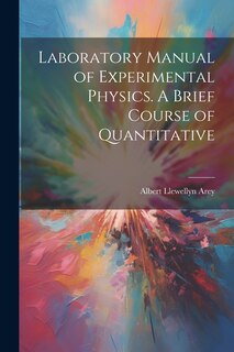 Front cover_Laboratory Manual of Experimental Physics. A Brief Course of Quantitative
