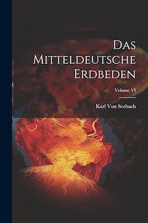 Couverture_Das Mitteldeutsche Erdbeden; Volume VI