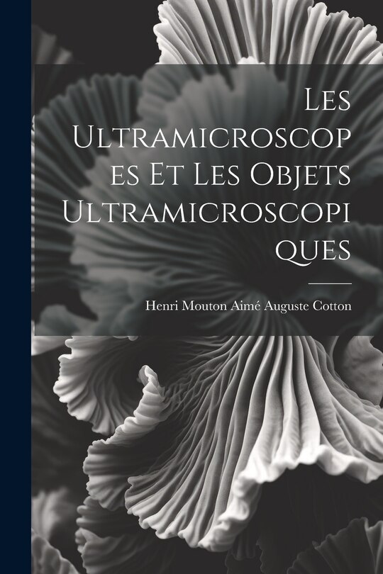 Front cover_Les Ultramicroscopes et les Objets Ultramicroscopiques